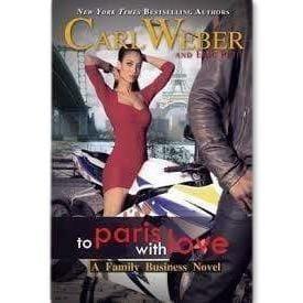 TO PARIS WITH LOVE: A FAMILY BY CARL WEBER